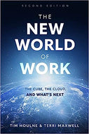 The New World of Work Second Edition: The Cube, The Cloud and What’s Next