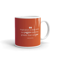 Inspiration Is Born When Our Passion Becomes Greater Than Our Fear Mug